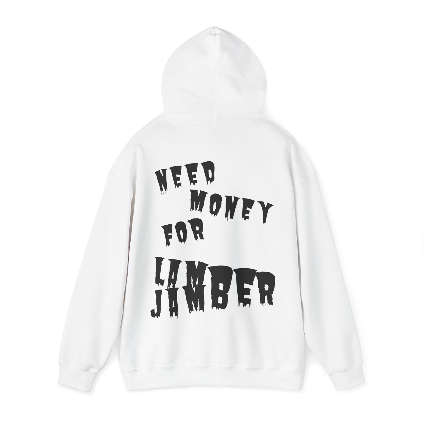 Need money for Lamberjamber - UNISEX Hoodie