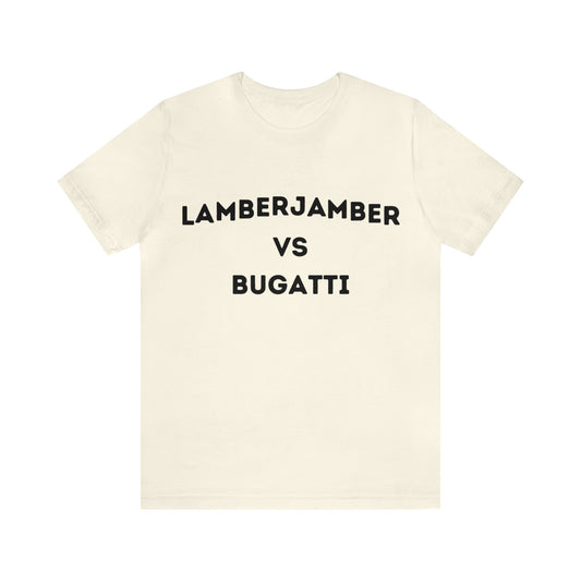 Lamberjamber VS Bugatti - UNISEX T-Shirt