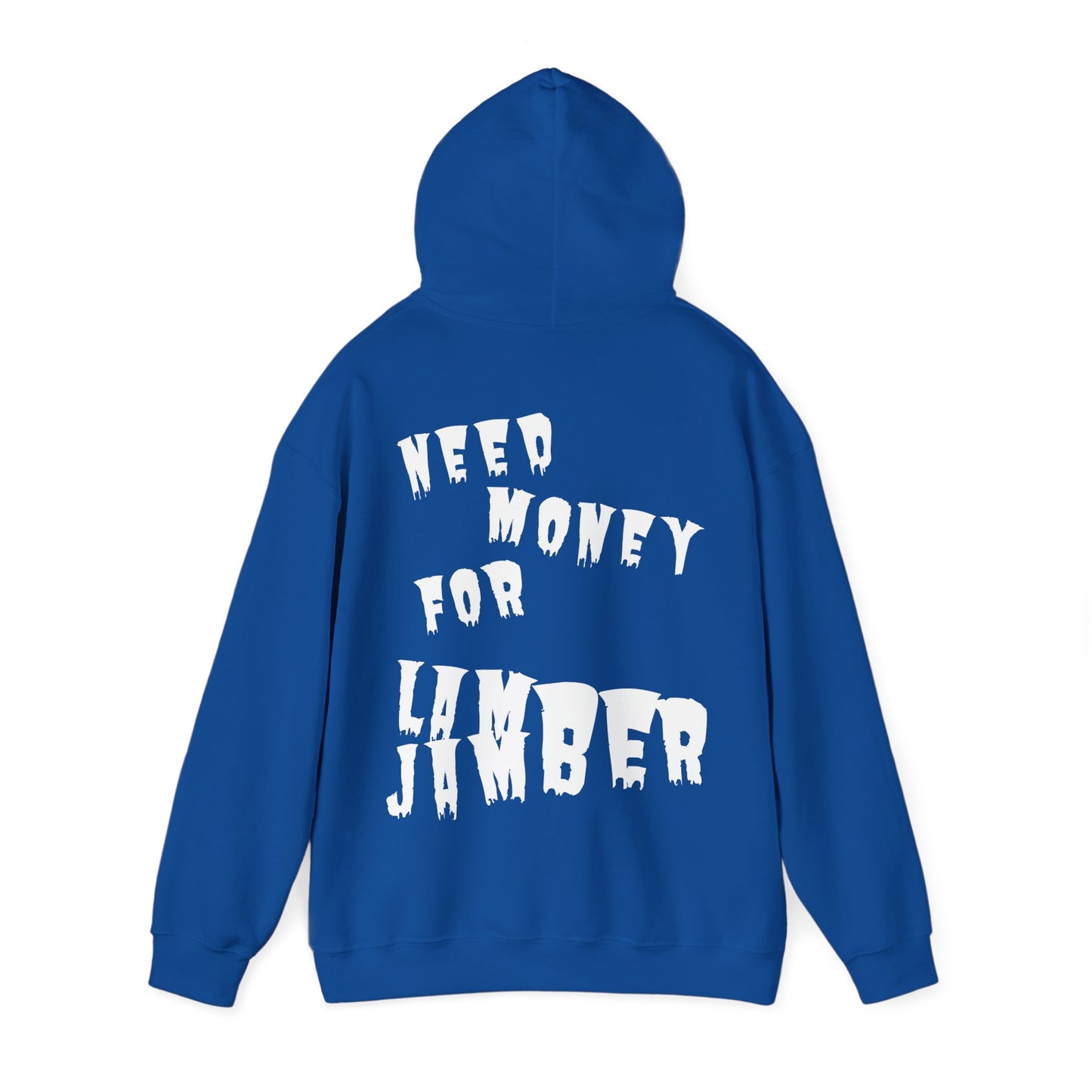 Need money for Lamberjamber - UNISEX Hoodie