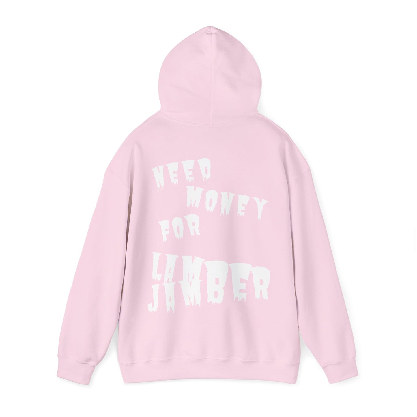 Need money for Lamberjamber - UNISEX Hoodie