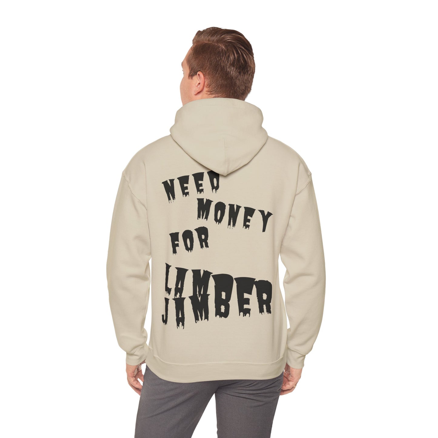 Need money for Lamberjamber - UNISEX Hoodie