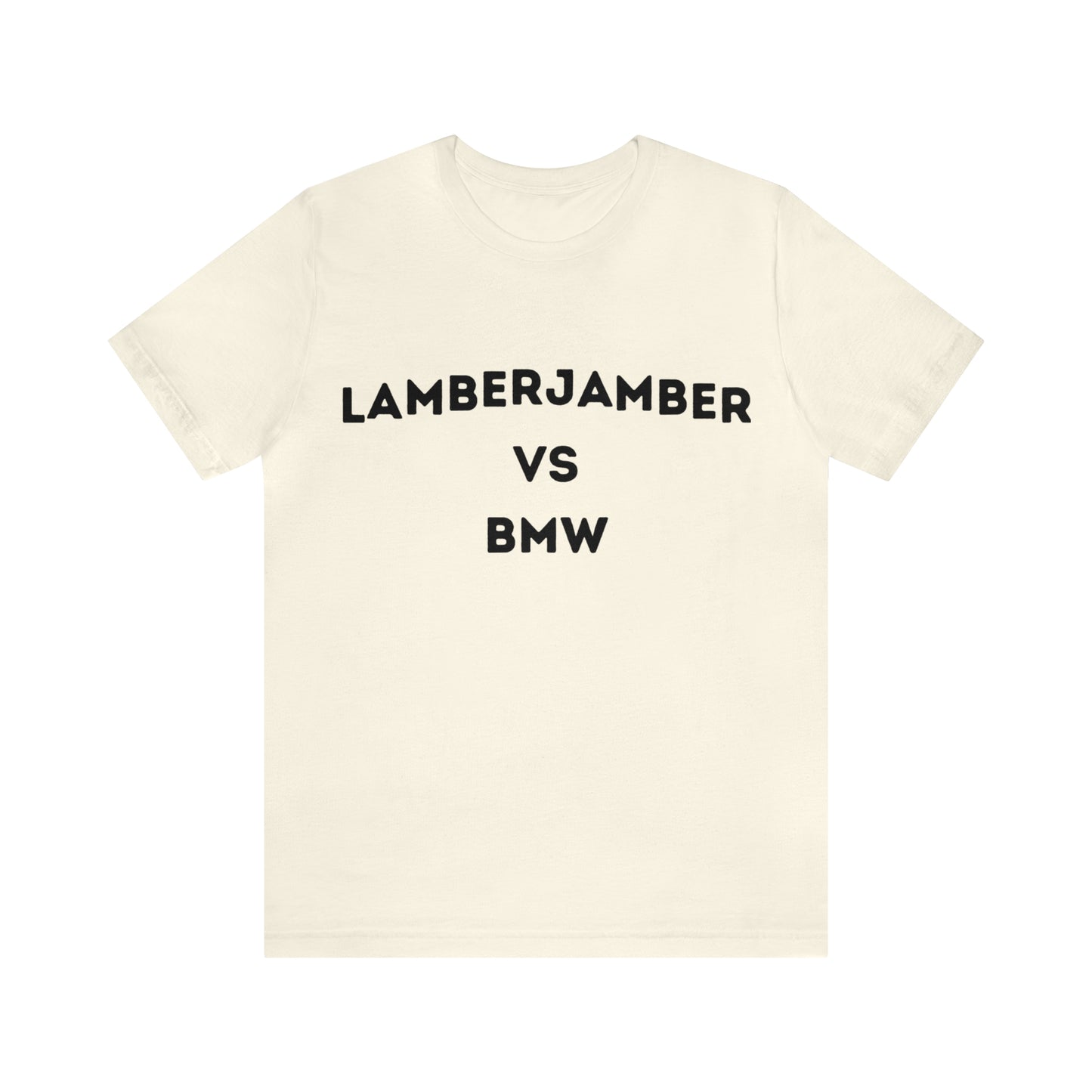 Lamberjamber VS BMW - UNISEX - T-Shirt