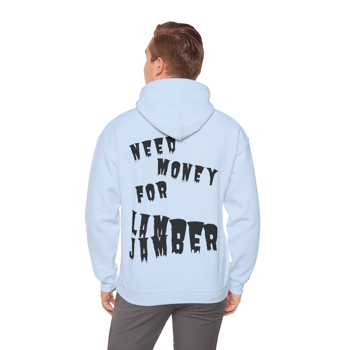 Need money for Lamberjamber - UNISEX Hoodie