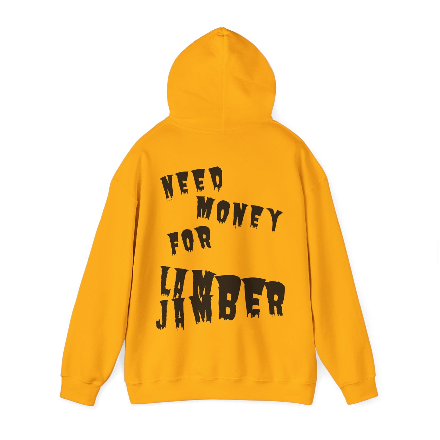 Need money for Lamberjamber - UNISEX Hoodie