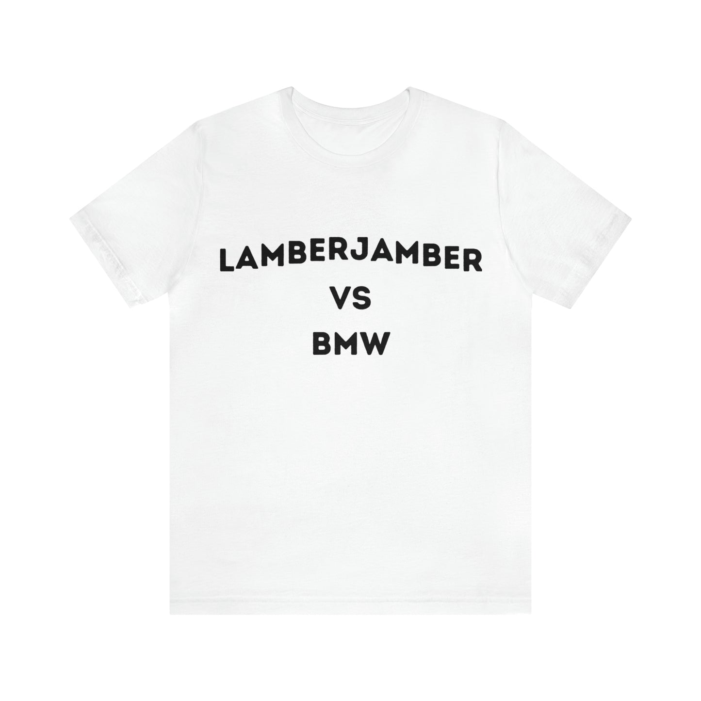 Lamberjamber VS BMW - UNISEX - T-Shirt