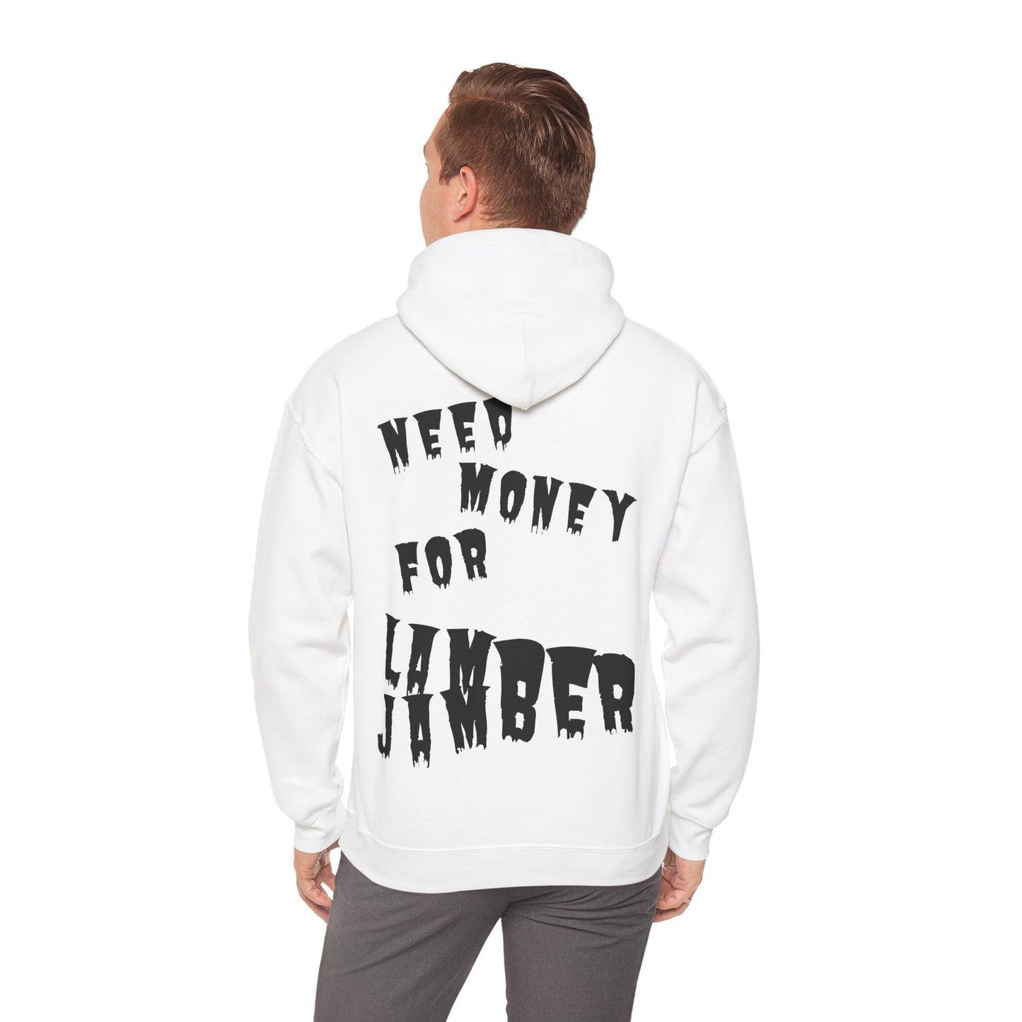 Need money for Lamberjamber - UNISEX Hoodie