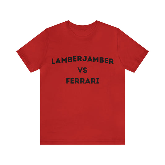 Lamberjamber VS Ferrari - UNISEX T-Shirt