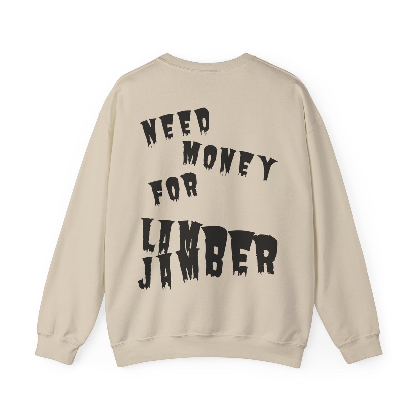 Need money for Lamberjamber - UNISEX Sweatshirt