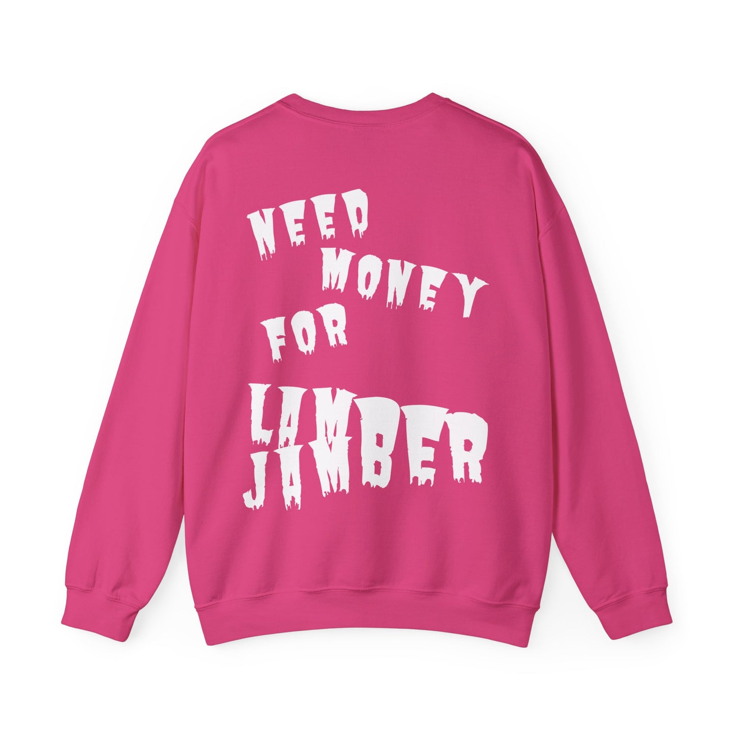 Need money for Lamberjamber - UNISEX Sweatshirt