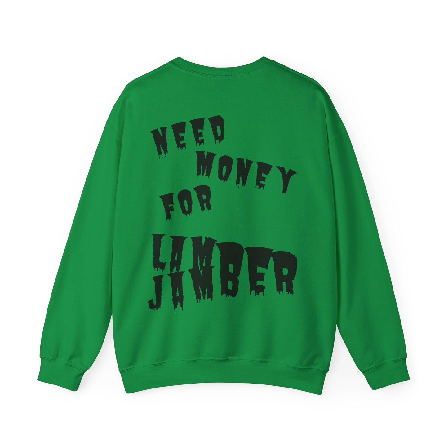 Need money for Lamberjamber - UNISEX Sweatshirt