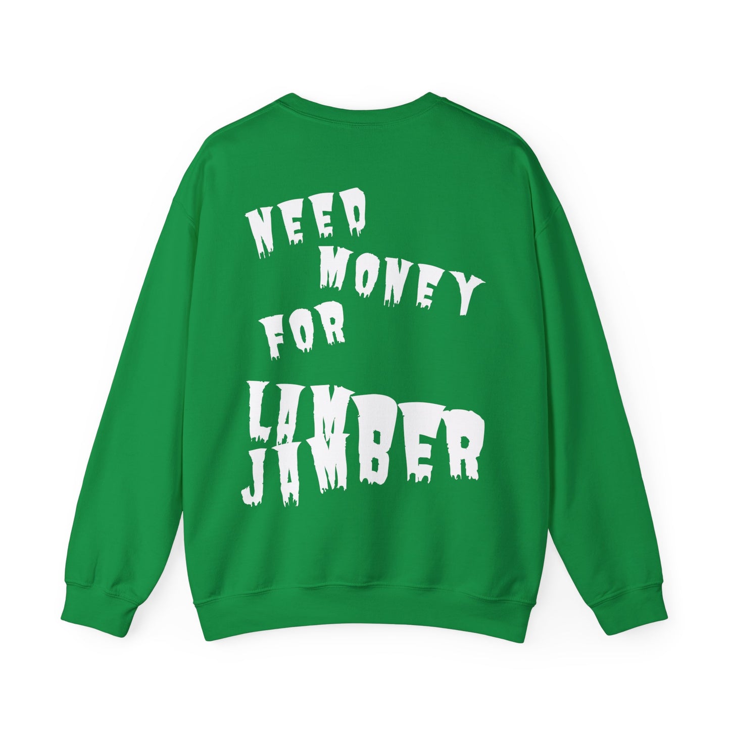 Need money for Lamberjamber - UNISEX Sweatshirt