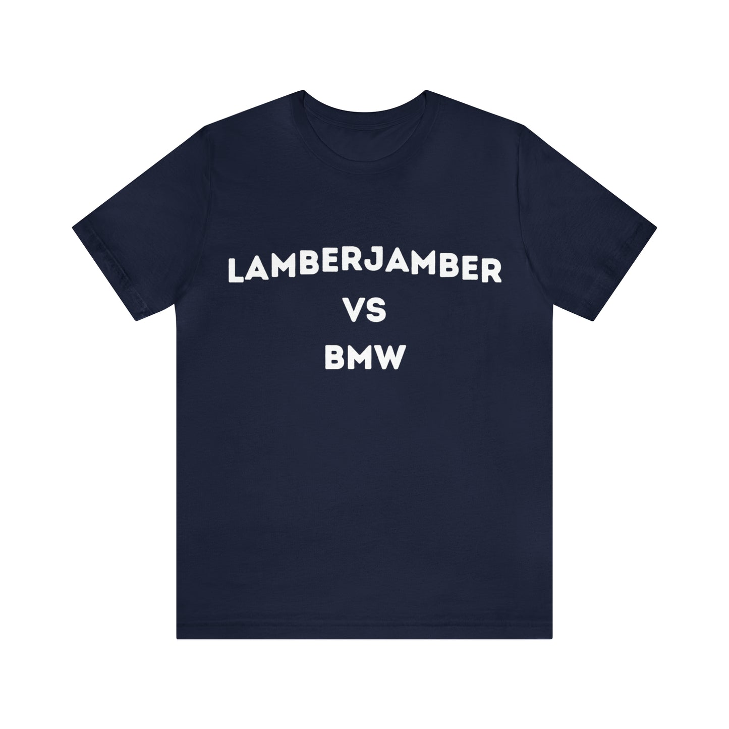 Lamberjamber VS BMW - UNISEX T-Shirt