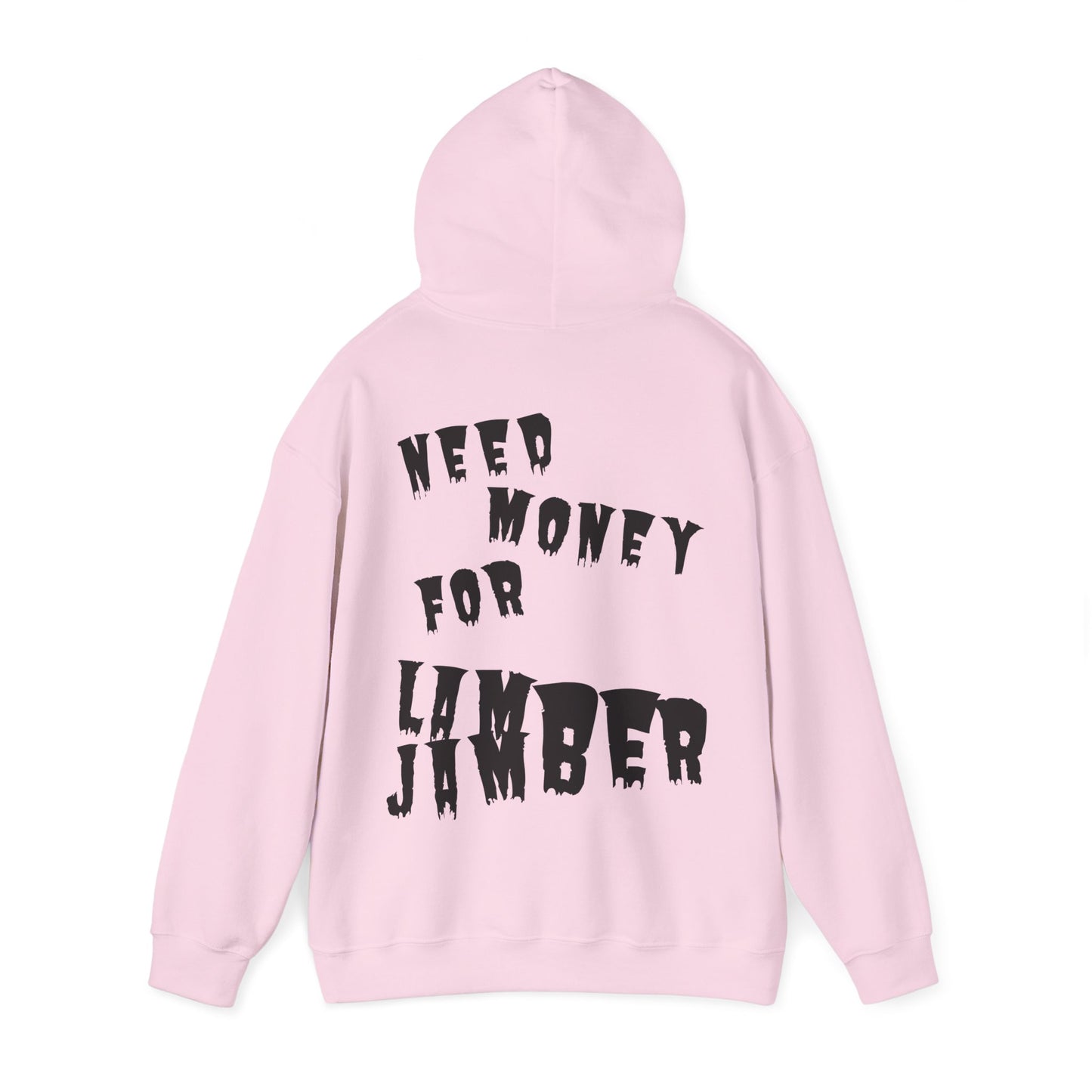 Need money for Lamberjamber - UNISEX Hoodie