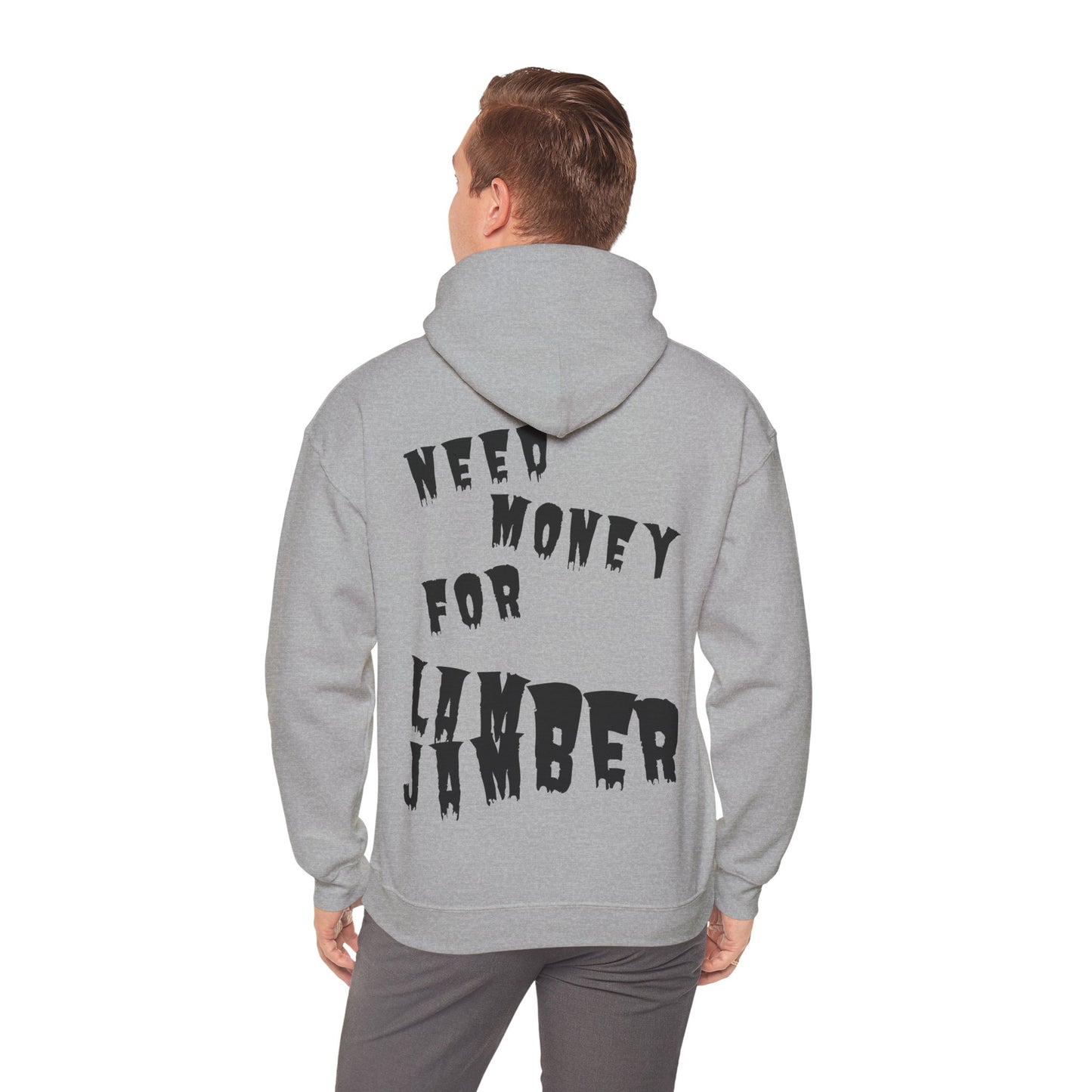 Need money for Lamberjamber - UNISEX Hoodie