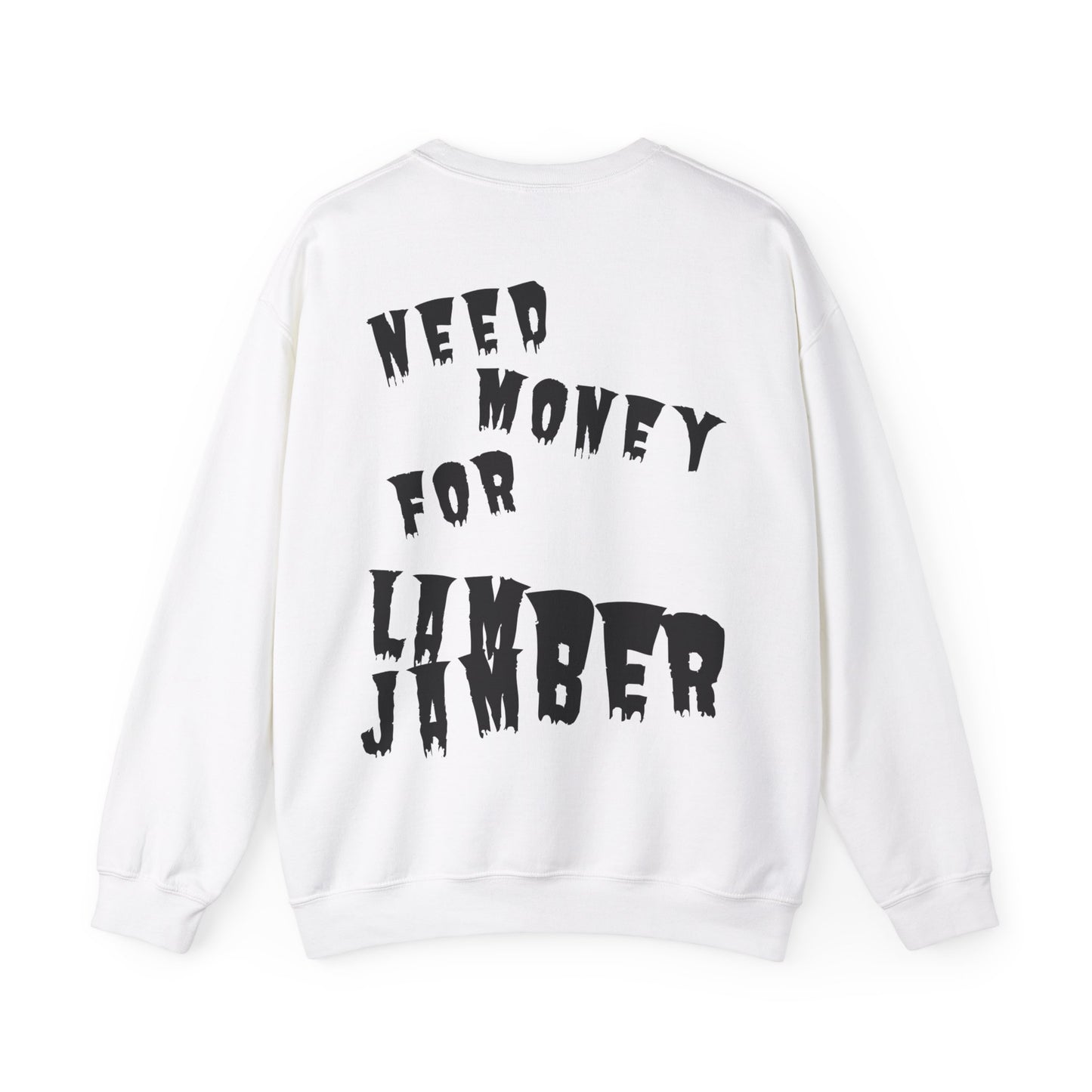 Need money for Lamberjamber - UNISEX Sweatshirt