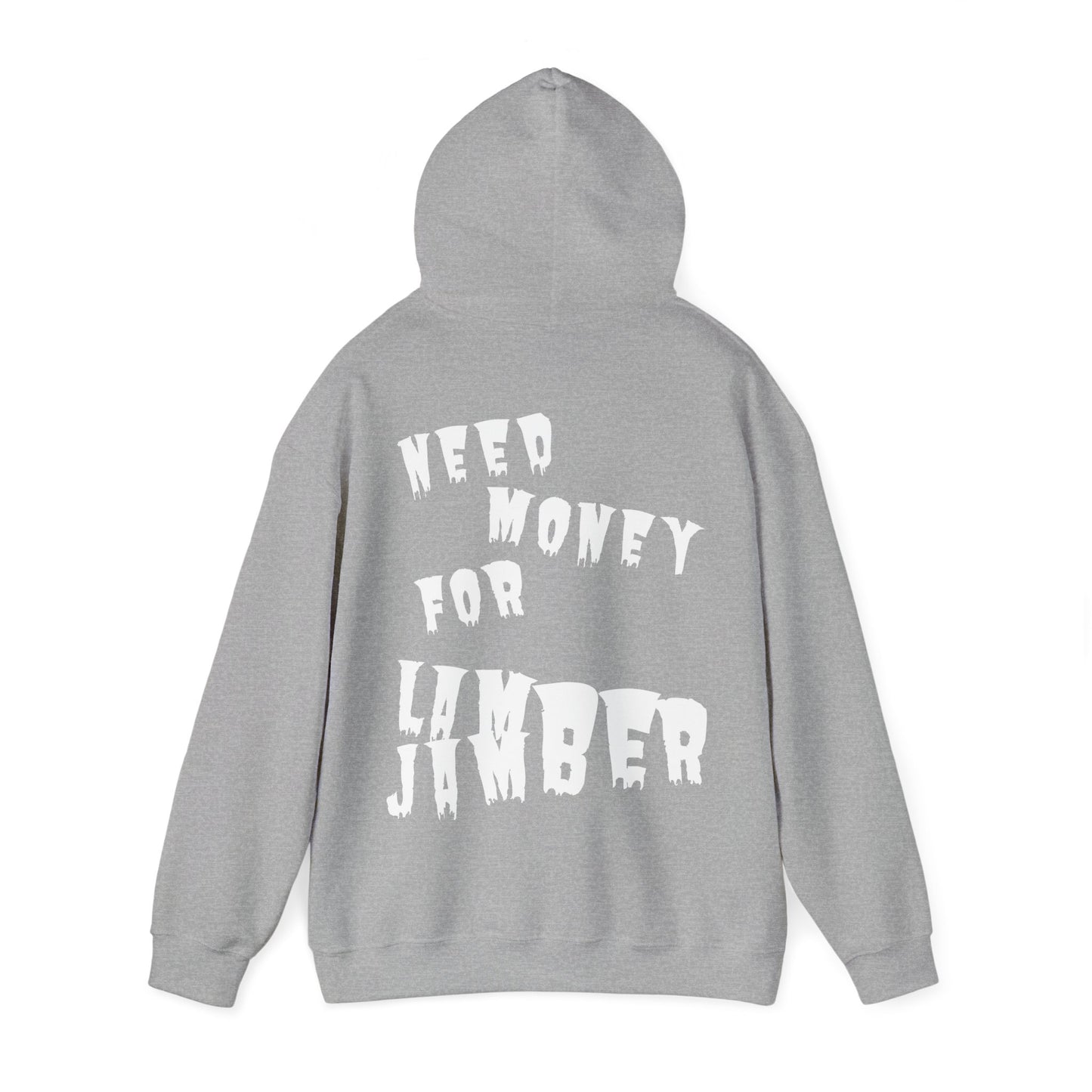 Need money for Lamberjamber - UNISEX Hoodie