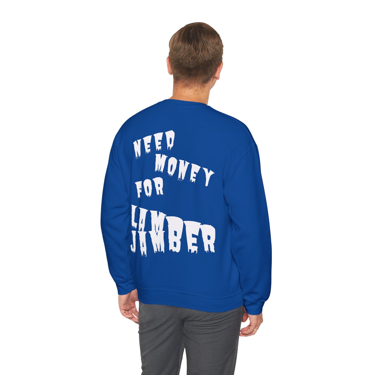 Need money for Lamberjamber - UNISEX Sweatshirt