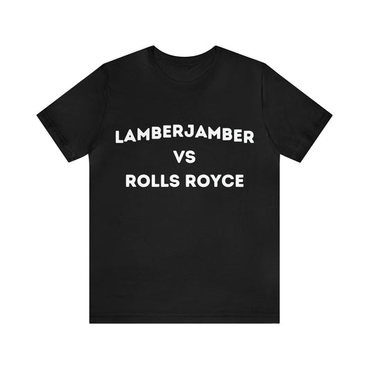 Lamberjamber VS Rolls Royce - UNISEX T-Shirt