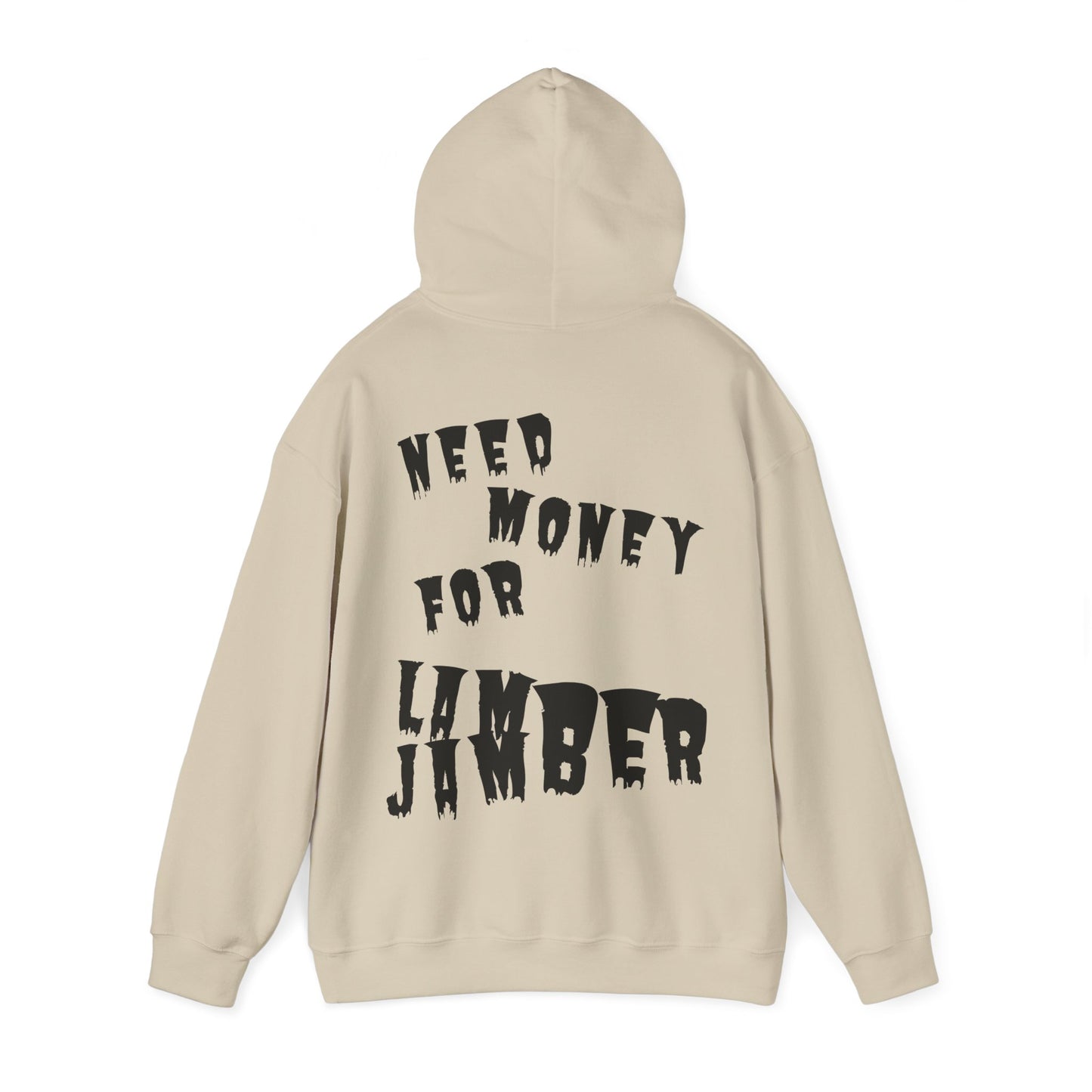 Need money for Lamberjamber - UNISEX Hoodie